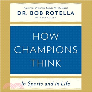 How Champions Think ─ In Sports and in Life