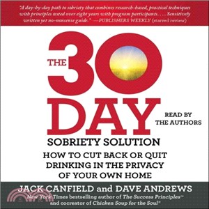 The 30-Day Sobriety Solution ─ How to Cut Back or Quit Drinking in the Privacy of Your Own Home