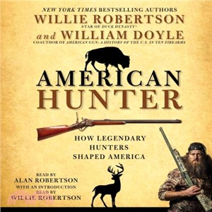 American Hunter ─ How Legendary Hunters Shaped America