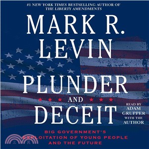 Plunder and Deceit ─ Big Government's Exploitation of Young People and the Future