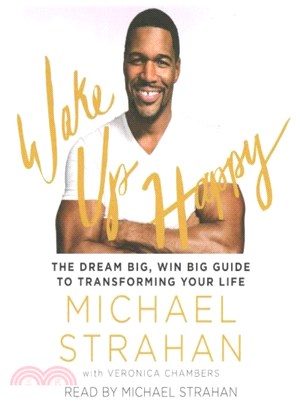 Wake Up Happy ─ The Dream Big, Win Big Guide to Transforming Your Life