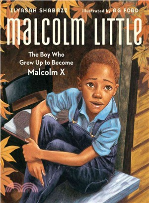 Malcolm Little ─ The Boy Who Grew Up to Become Malcolm X