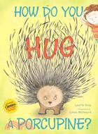 How Do You Hug a Porcupine? | 拾書所
