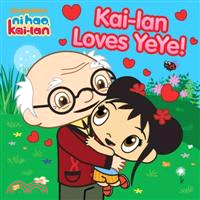 Kai-lan Loves Yeye!