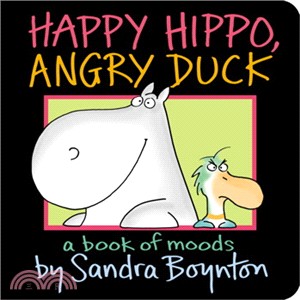 Happy hippo, angry duck :a book of moods /