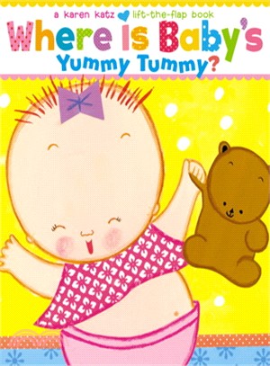 Where Is Baby's Yummy Tummy? ─ A Karen Katz Lift-the-flap Book