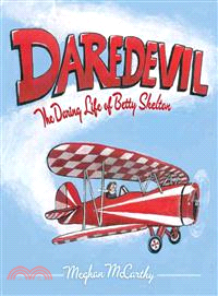 Daredevil ─ The Daring Life of Betty Skelton