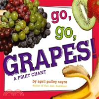 Go, go, grapes! :a fruit cha...