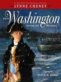 When Washington Crossed the Delaware ─ A Wintertime Story for Young Patriots