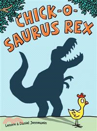 Chick-o-Saurus Rex /