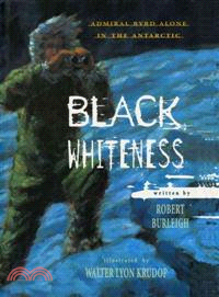 Black Whiteness ─ Admiral Byrd Alone in the Antarctic