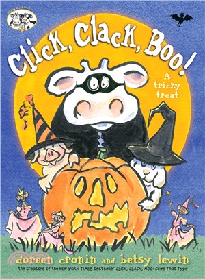 Click, clack, boo! : a tricky treat / Doreen Cronin and [iIllustrations by] Betsy Lewin.  Cronin, Doreen.