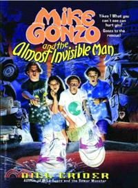 Mike Gonzo and the Almost Invisible Man