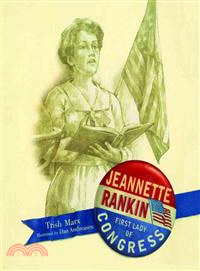 Jeannette Rankin ― First Lady of Congress