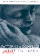 Patterns of Conflict, Paths to Peace
