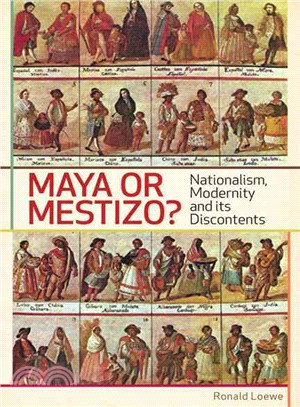 Maya or Mestizo? ─ Nationalism, Modernity, and Its Discontents