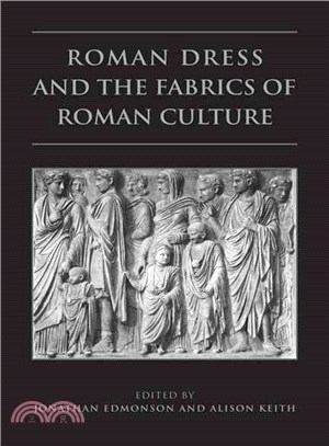 Roman Dress and the Fabrics of Roman Culture