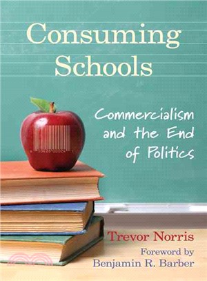 Consuming Schooling: Commercialism and the End of Politics