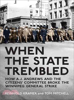 When the State Trembled: How A. J. Andrews and the Citizens' Committee Broke the Winnipeg General Strike
