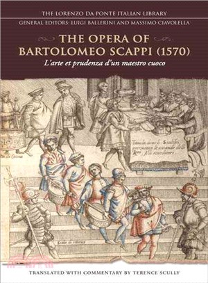 The Opera of Bartolomeo Scappi 1570 ─ L'arte Et Prudenza d'un maestro Cuoco (The Art and Craft of a Master Cook)