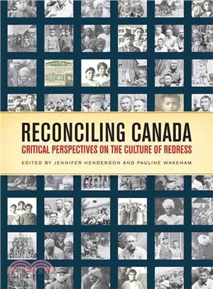 Reconciling Canada—Critical Perspectives on the Culture of Redress