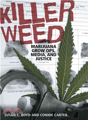 Killer Weed ― Marijuana Grow Ops, Media, and Justice