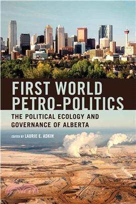 First World Petro-Politics ─ The Political Ecology and Governance of Alberta