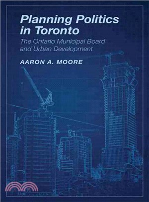 Planning Politics in Toronto—The Ontario Municipal Board and Urban Development