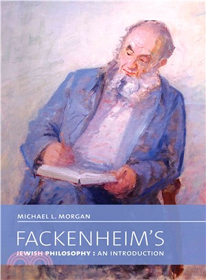Fackenheim's Jewish Philosophy ― An Introduction