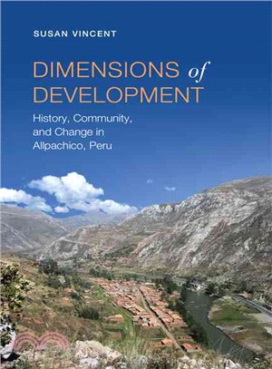 Dimensions of Development—History, Community, and Change in Allpachico, Peru