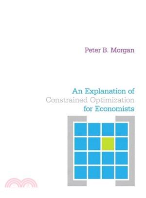 An Explanation of Constrained Optimization for Economists