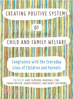 Creating Positive Systems of Child and Family Welfare ― Congruence With the Everday Lives of Children and Parents