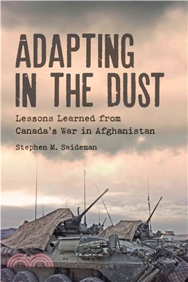 Adapting in the Dust ─ Lessons Learned from Canada's War in Afghanistan