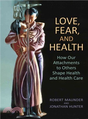 Love, Fear, and Health ─ How Our Attachments to Others Shape Health and Health Care
