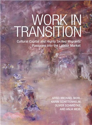 Work in Transition ― Cultural Capital and Highly Skilled Migrants' Passages into the Labour Market
