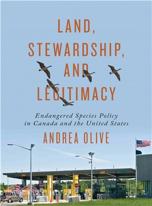 Land, Stewardship, and Legitimacy ― Endangered Species Policy in Canada and the United States