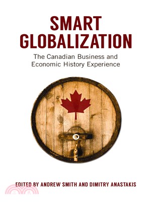 Smart Globalization ― The Canadian Business and Economic History Experience