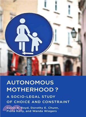 Autonomous Motherhood? ― A Socio-legal Study of Choice and Constraint