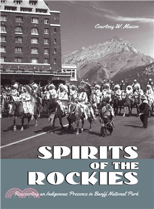 Spirits of the Rockies ― Reasserting an Indigenous Presence in Banff National Park