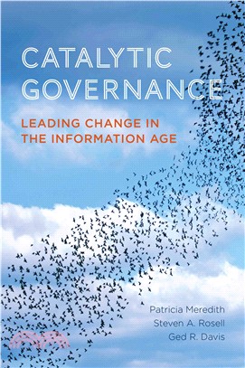 Catalytic Governance ─ Leading Change in the Information Age