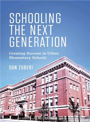 Schooling the Next Generation ─ Creating Success in Urban Elementary Schools