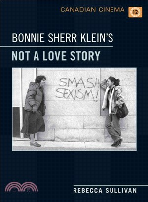 Bonnie Sherr Klein's "Not a Love Story"'