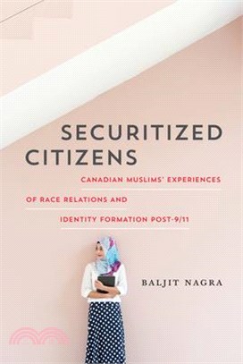 Securitized Citizens ─ Canadian Muslims' Experiences of Race Relations and Identity Formation Post-9/11