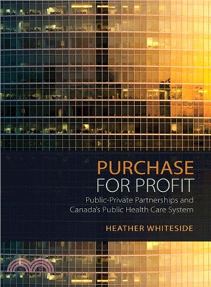 Purchase for Profit ─ Public-Private Partnerships and Canada's Public Health Care System