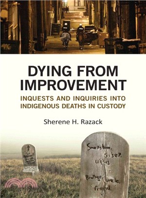 Dying from Improvement ― Inquests and Inquiries into Indigenous Deaths in Custody