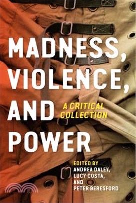 Madness, Violence, and Power ― A Critical Collection