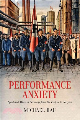 Performance Anxiety ─ Sport and Work in Germany from the Empire to Nazism