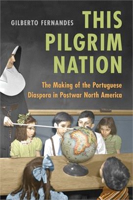 This Pilgrim Nation ― The Making of Portuguese Diaspora in Postwar North America