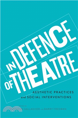 In Defence of Theatre ─ Aesthetic Practices and Social Interventions