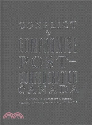 Conflict and Compromise ─ Post-Confederation Canada